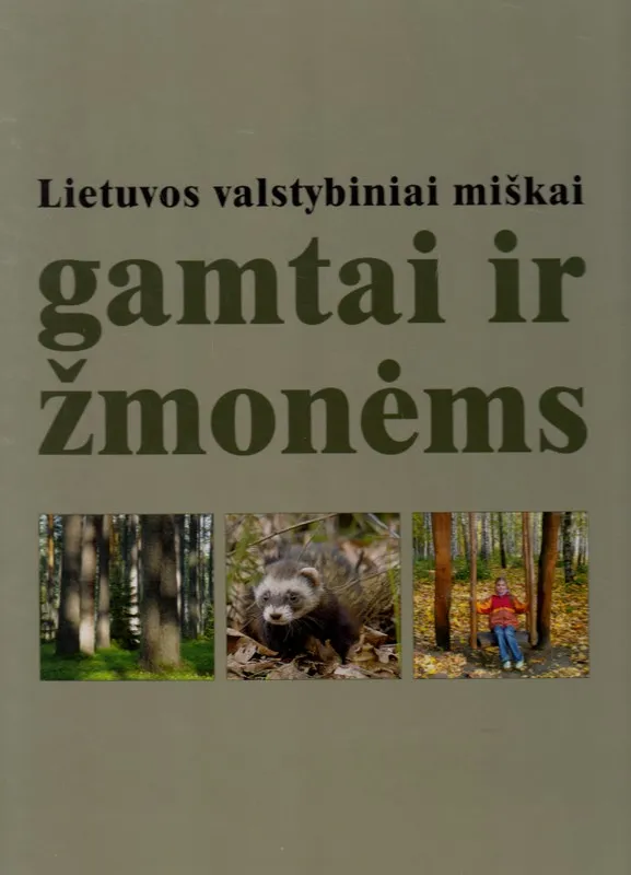 Lietuvos valstybiniai miškai gamtai ir žmonėms