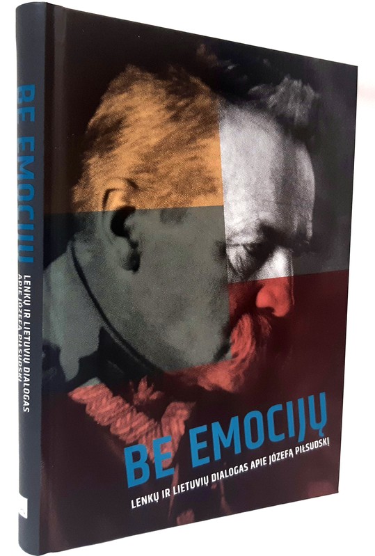 Be emocijų. Lenkų ir lietuvių dialogas apie Józefą Piłsudski