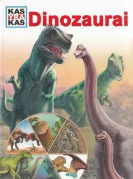 Kas yra kas. Dinozaurai