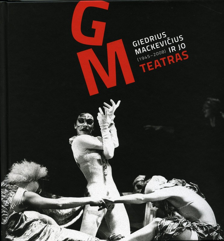 Giedrius Mackevičius (1945-2008) ir jo Teatras