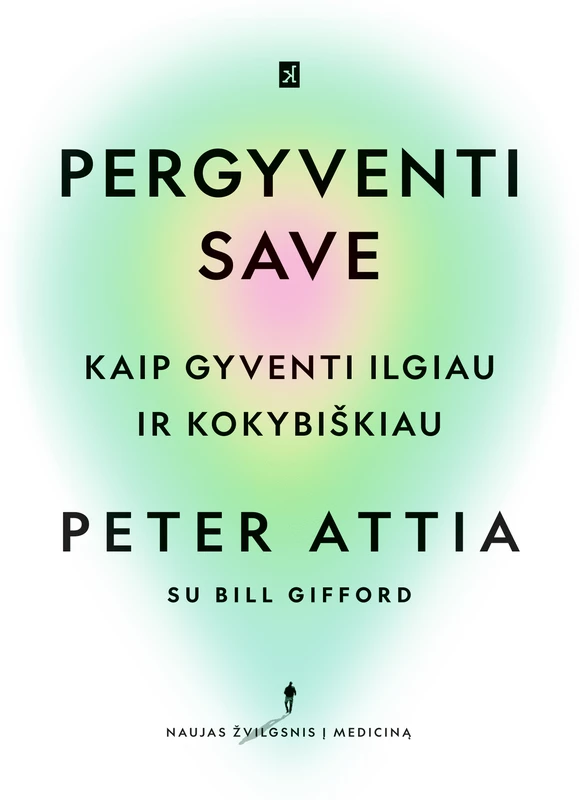 Pergyventi save. Kaip gyventi ilgiau ir kokybiškiau