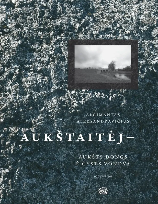 Aukštaitėj – aukšts dongs ė čysts vondva