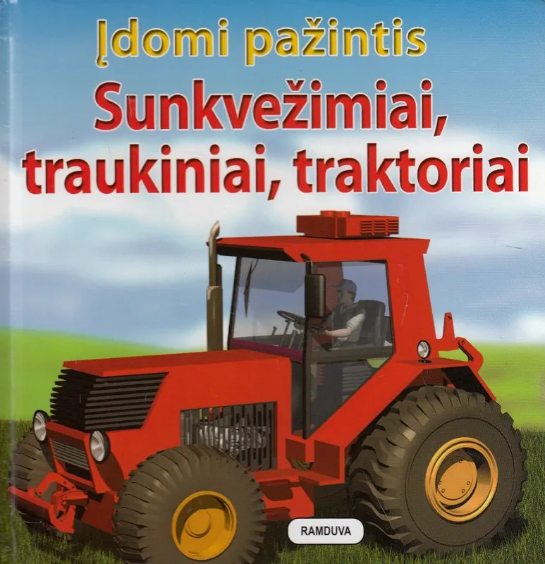 Įdomi pažintis. Sunkvežimiai, traukiniai, traktoriai