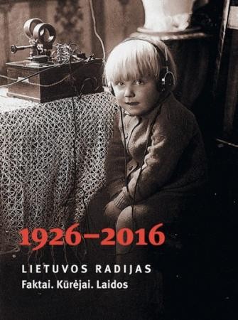 Lietuvos radijas, 1926-2016