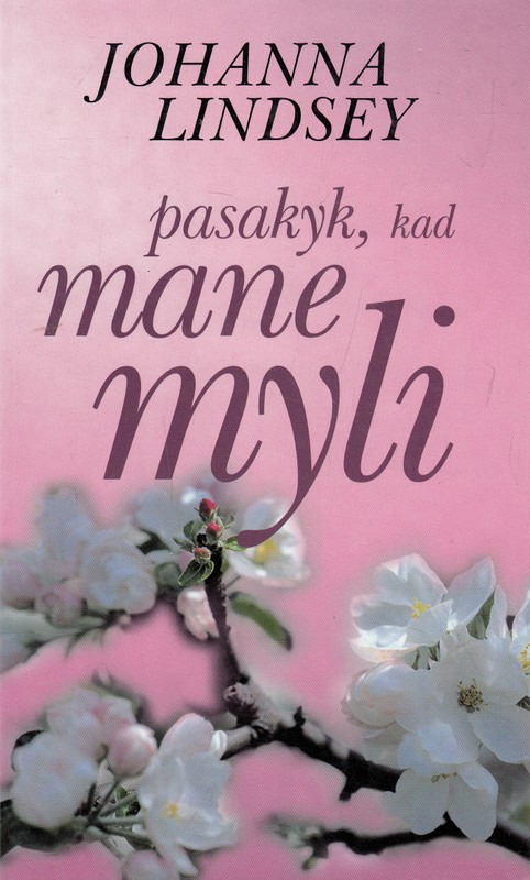 Pasakyk, kad mane myli