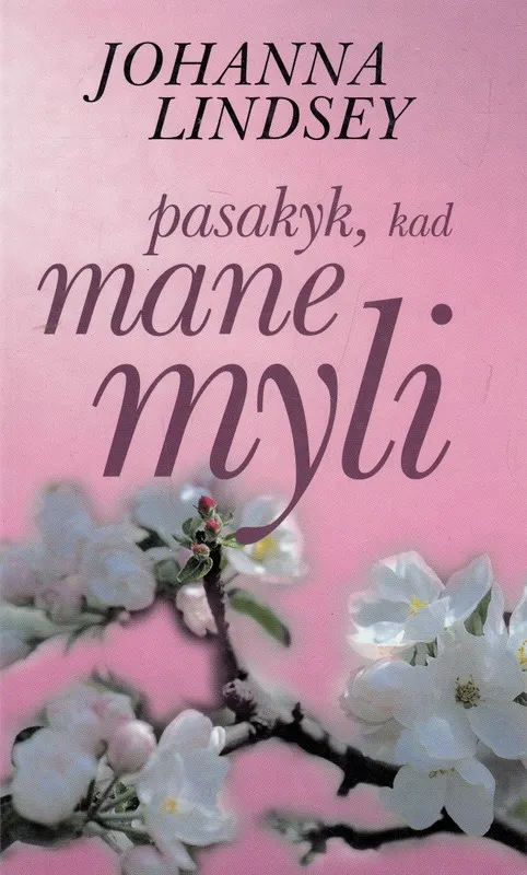 Pasakyk, kad mane myli