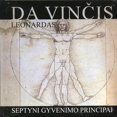 Da Vinčis Leonardas. Septyni gyvenimo principai