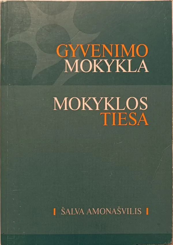 Gyvenimo mokykla. Mokyklos tiesa