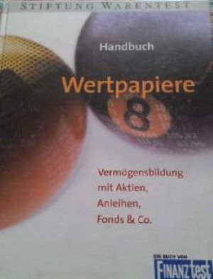 Handbuch Wertpapiere. Vermögensbildung mit Aktien