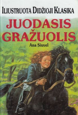 Juodasis gražuolis. Iliustruota didžioji klasika