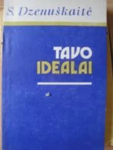 tavo idealai