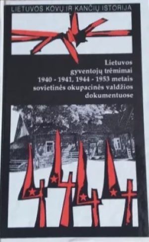 Lietuvos gyventojų trėmimai 1940-1941/1944-1953 metais sovietinės okupacinės val