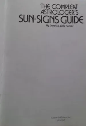 The Compleat Astrologers Sun-Signs Guide