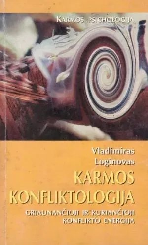 Karmos konfliktologija: griaunančioji ir kuriančioji konflikto energija