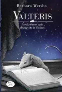 Valteris. Pasakojimas apie draugystę ir išmintį