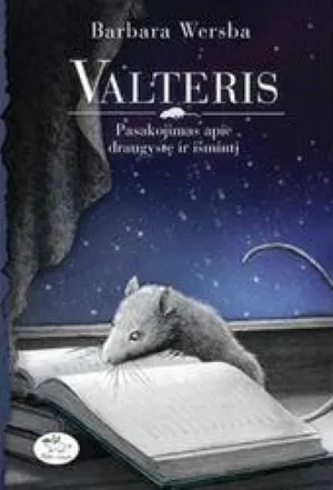Valteris. Pasakojimas apie draugystę ir išmintį