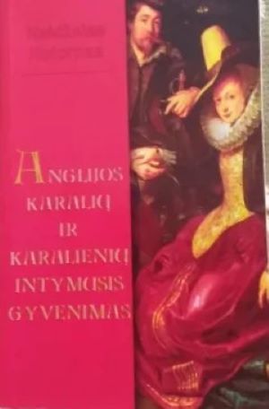 Anglijos karalių ir karalienių intymusis gyvenimas