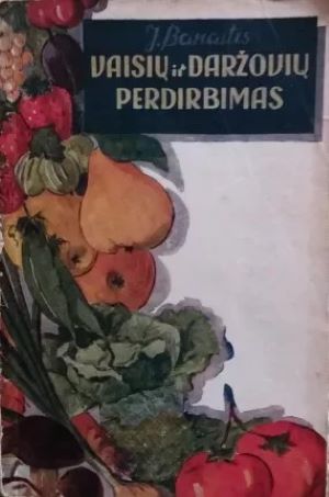 Vaisių ir daržovių perdirbimas