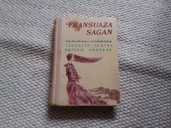 Sveikas, liūdesy. Truputis saulės šaltam vandeny
