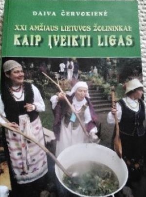 XXI amžiaus Lietuvos žolininkai: kaip įveikti ligas