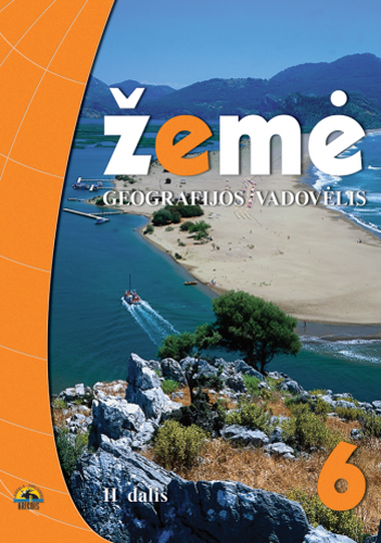 Žemė. Geografijos vadovėlis 6 klasei. I ir II dalys