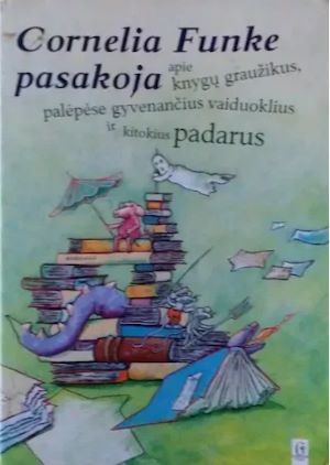 Cornelia Funke pasakoja apie knygų graužikus, palėpėse gyvenančius vaiduoklius