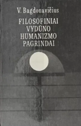 Filosofiniai Vydūno humanizmo pagrindai