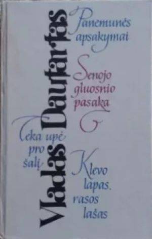 Panemunės apsakymai. Senojo gluosnio pasaka. Teka upė pro šalį. Klevo lapas, ras