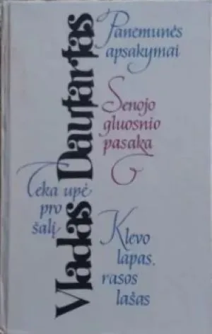Panemunės apsakymai. Senojo gluosnio pasaka. Teka upė pro šalį. Klevo lapas, ras