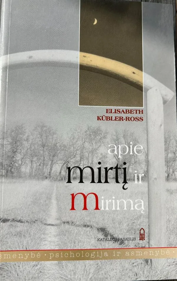 Apie mirtį ir mirimą: pašnekesiai su mirtinais ligoniais
