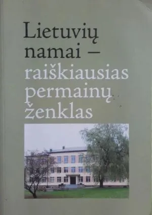 Lietuvių namai - raiškiausias permainų ženklas