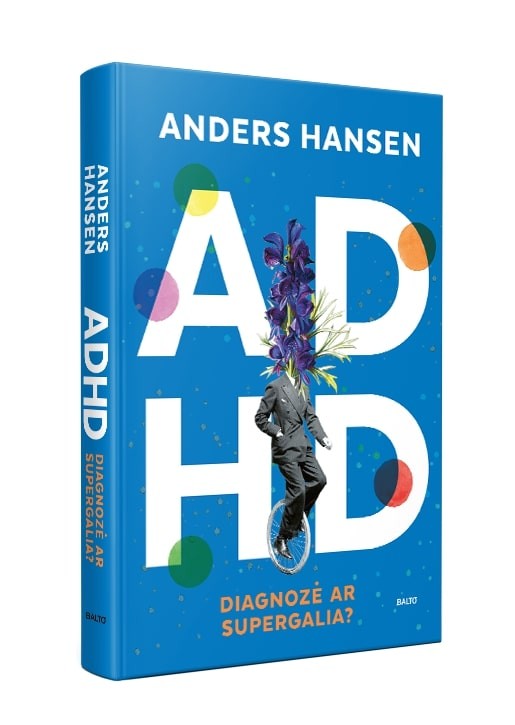 ADHD – diagnozė ar supergalia?
