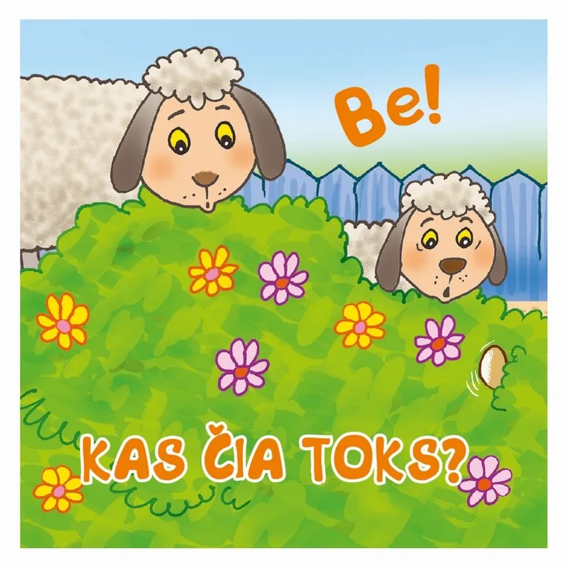 Be! Kas čia toks?