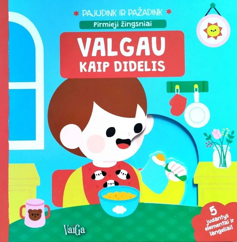 Valgau kaip didelis. Pajudink ir pažadink