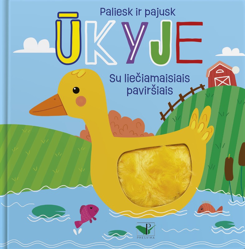 ŪKYJE. Paliesk ir pajusk. Su liečiamaisiais paviršiais