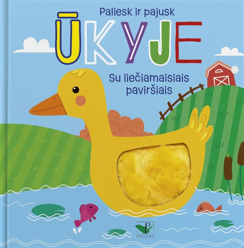 ŪKYJE. Paliesk ir pajusk. Su liečiamaisiais paviršiais