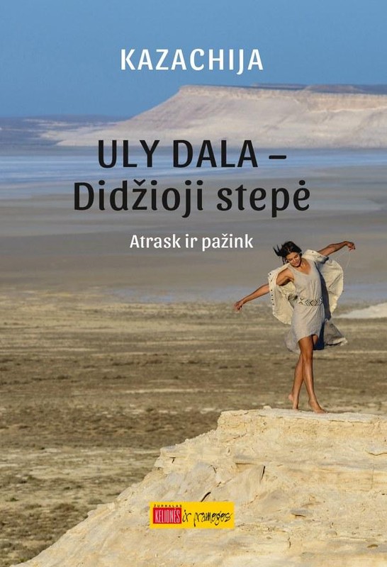 Kazachija. Uly Dala – Didžioji stepė. Atrask ir pažink