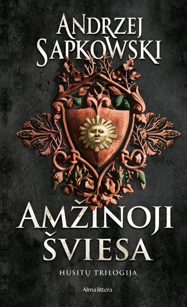 Amžinoji šviesa. Husitų trilogija. Trečia knyga