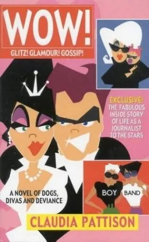 Wow! Glitz! Glamour! Gossip! A Novel of Dogs, Divas and Deviance