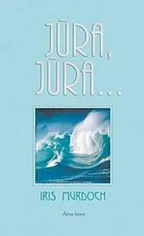 Jūra, jūra...