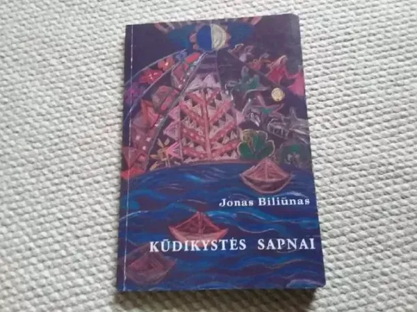 KŪDIKYSTĖS SAPNAI. KŪRYBOS RINKTINĖ