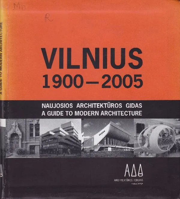 Vilnius, 1900-2005: naujosios architektūros gidas