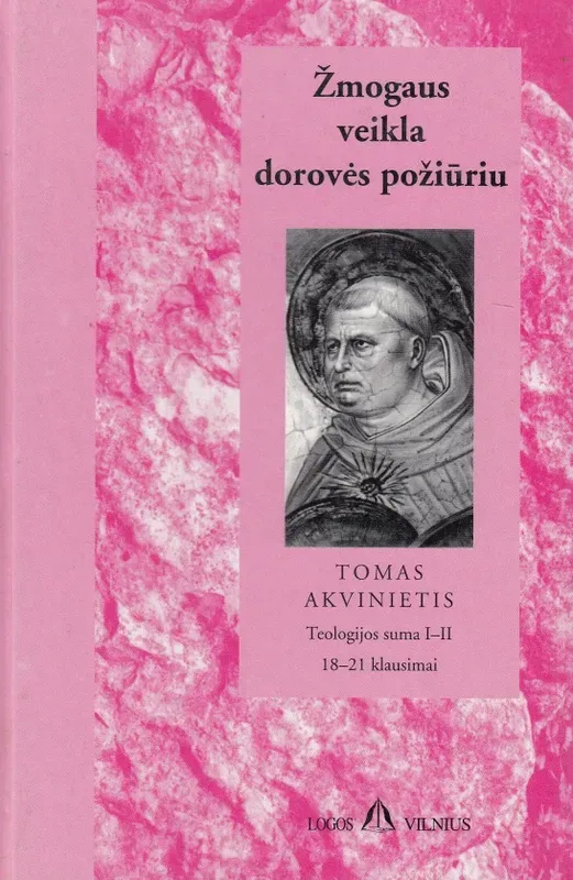 Žmogaus veikla dorovės požiūriu. Teologijos suma I-II. 18-21 klausimai