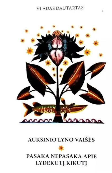 Auksinio lyno vaišės. Pasaka nepasaka apie lydekutį Kikutį