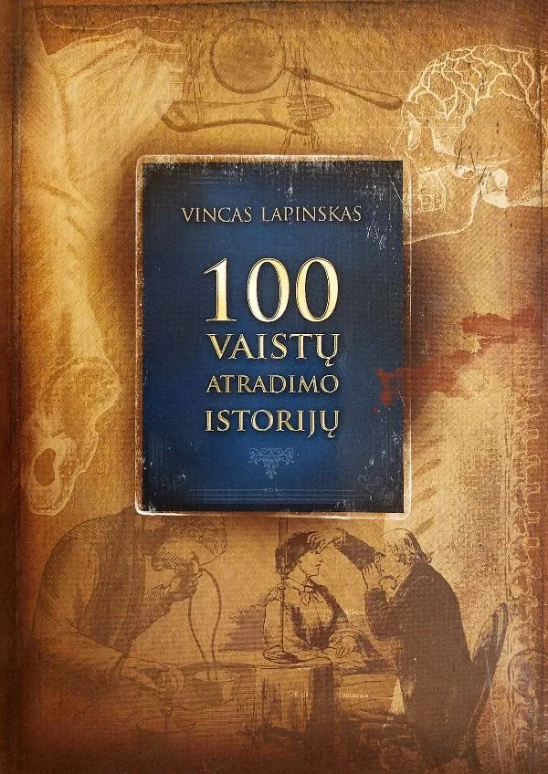 100 vaistų atradimo istorijų
