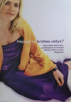 Nejaugi tai krūties vėžys?