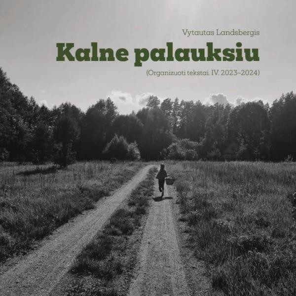 Kalne palauksiu. Organizuoti tekstai IV