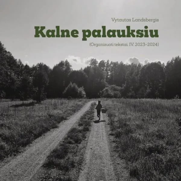 Kalne palauksiu. Organizuoti tekstai IV