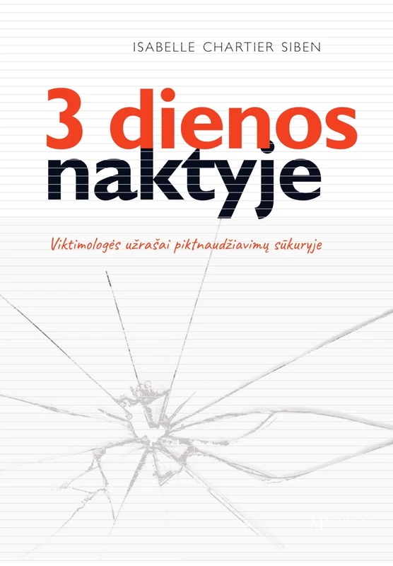 3 dienos naktyje. Viktimologės užrašai piktnaudžiavimų sūkuryje