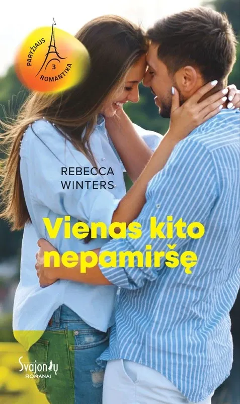 Vienas kito nepamiršę. Paryžiaus romantika. Trečia knyga